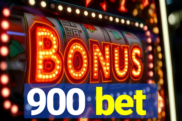 900 bet